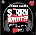 Sorry What?! - Édition Québec