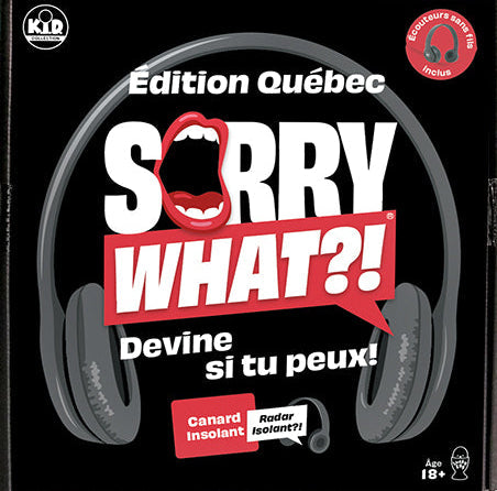 Sorry What?! - Édition Québec